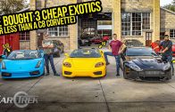 We Bought 3 Cheap Exotic Cars For Less Than A C8 Corvette (And Found Out How BROKEN They Are)